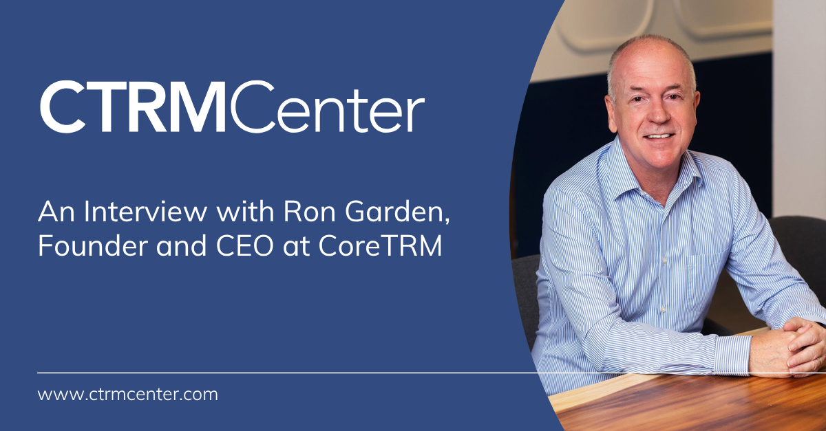 An Interview with Ron Garden, Founder and CEO at CoreTRM - CTRM Center